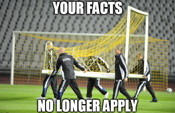 Meme - Your Facts No Longer Apply